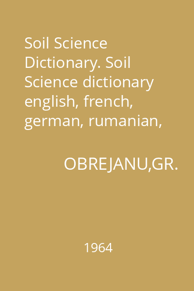 Soil Science Dictionary. Soil Science dictionary english, french, german, rumanian, russian