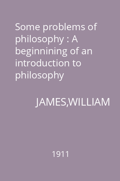 Some problems of philosophy : A beginnining of an introduction to philosophy