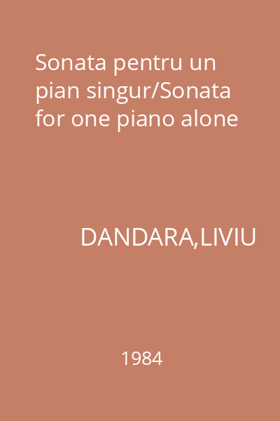 Sonata pentru un pian singur/Sonata for one piano alone