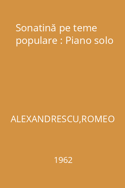 Sonatină pe teme populare : Piano solo