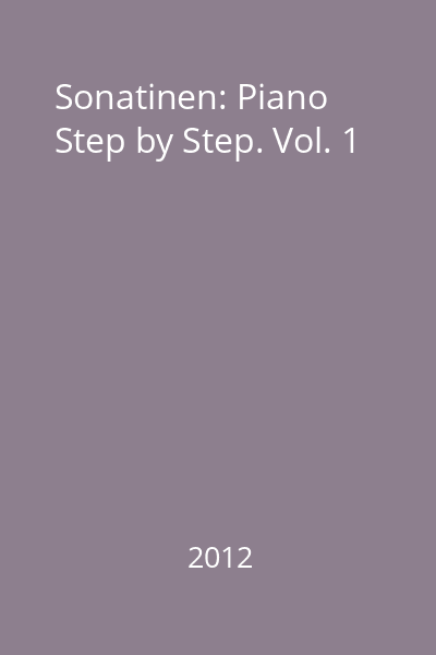 Sonatinen: Piano Step by Step. Vol. 1