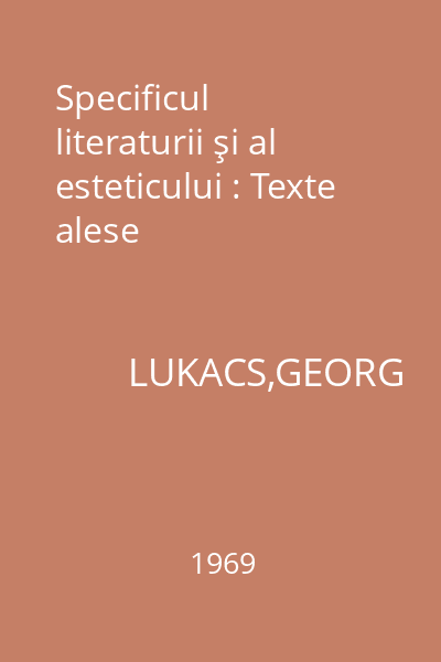 Specificul literaturii şi al esteticului : Texte alese
