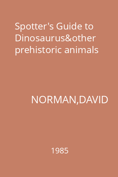Spotter's Guide to Dinosaurus&other prehistoric animals