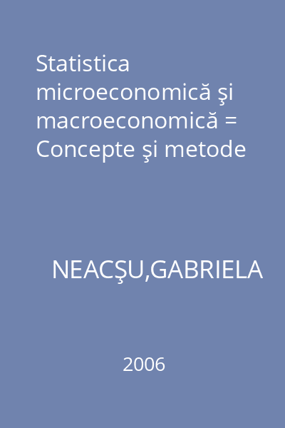 Statistica microeconomică şi macroeconomică = Concepte şi metode