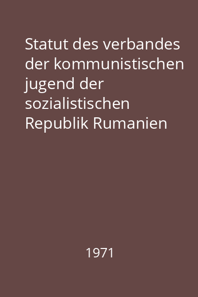 Statut des verbandes der kommunistischen jugend der sozialistischen Republik Rumanien