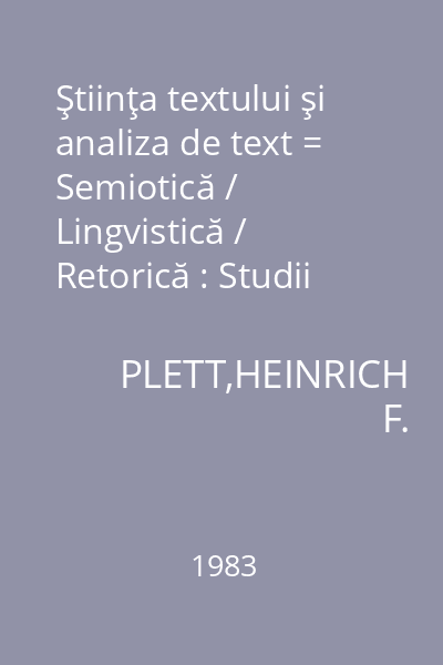 Ştiinţa textului şi analiza de text = Semiotică / Lingvistică / Retorică : Studii
