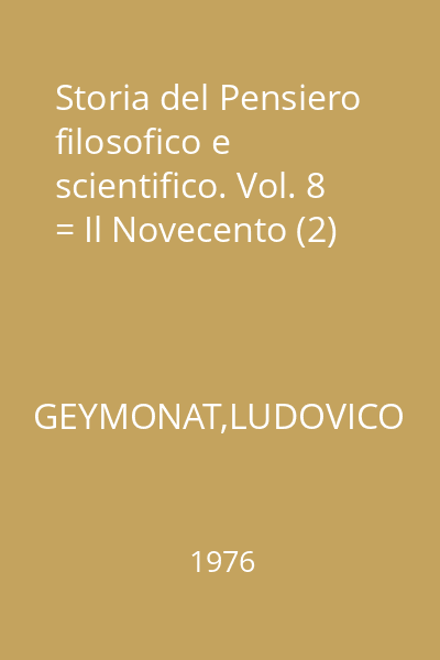 Storia del Pensiero filosofico e scientifico. Vol. 8 = Il Novecento (2)