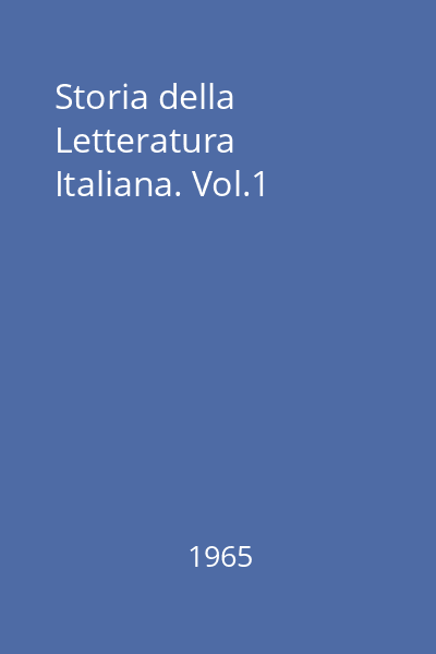 Storia della Letteratura Italiana. Vol.1