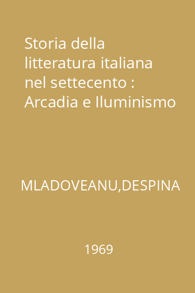 Storia della litteratura italiana nel settecento : Arcadia e Iluminismo