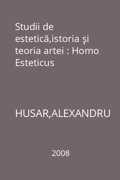 Studii de estetică,istoria şi teoria artei : Homo Esteticus