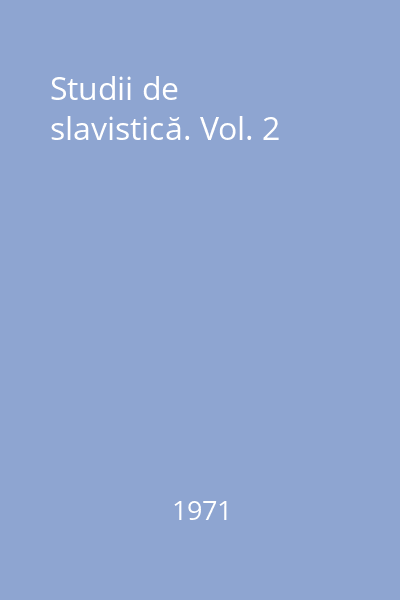 Studii de slavistică. Vol. 2