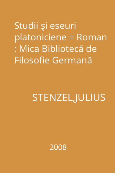 Studii şi eseuri platoniciene = Roman : Mica Bibliotecă de Filosofie Germană