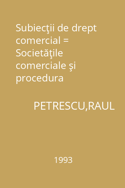 Subiecţii de drept comercial = Societăţile comerciale şi procedura falimentului. Vol. 1