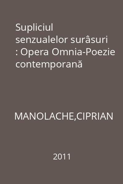 Supliciul senzualelor surâsuri : Opera Omnia-Poezie contemporană