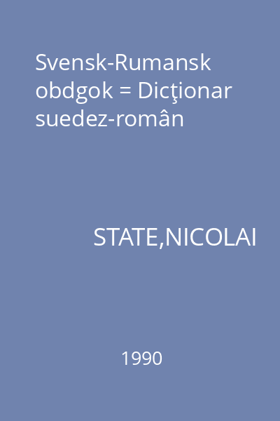 Svensk-Rumansk obdgok = Dicţionar suedez-român