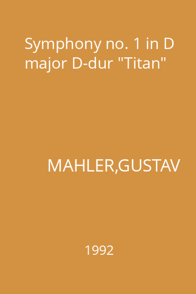 Symphony no. 1 in D major D-dur "Titan"