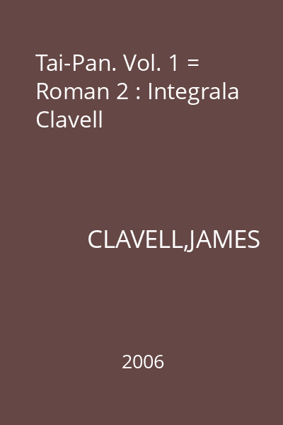 Tai-Pan. Vol. 1 = Roman 2 : Integrala Clavell