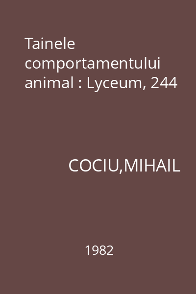 Tainele comportamentului animal : Lyceum, 244