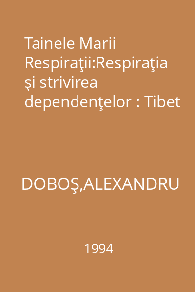 Tainele Marii Respiraţii:Respiraţia şi strivirea dependenţelor : Tibet