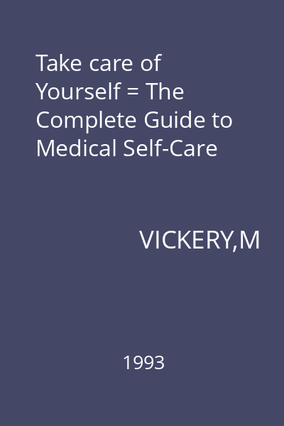 Take care of Yourself = The Complete Guide to Medical Self-Care