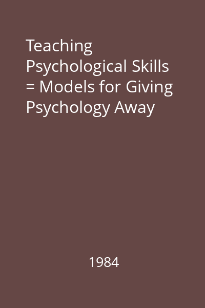 Teaching Psychological Skills = Models for Giving Psychology Away