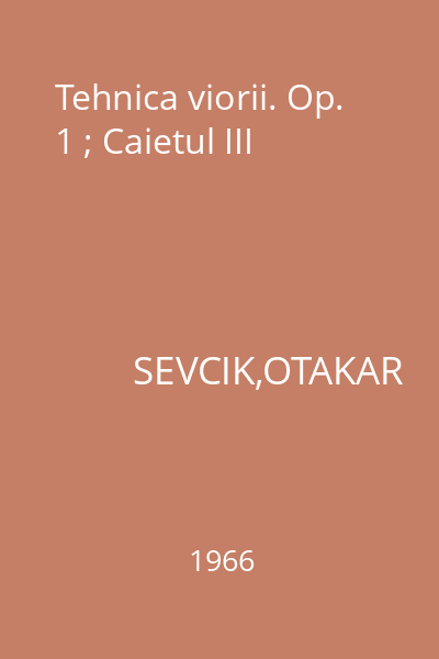 Tehnica viorii. Op. 1 ; Caietul III