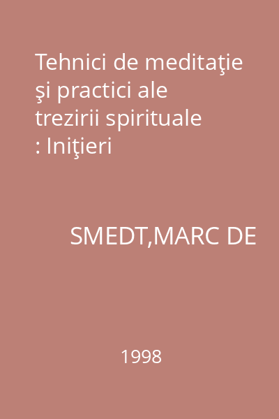 Tehnici de meditaţie şi practici ale trezirii spirituale : Iniţieri