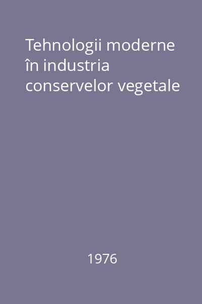 Tehnologii moderne în industria conservelor vegetale