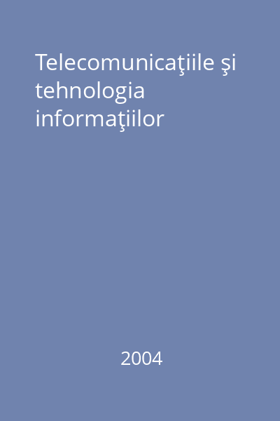 Telecomunicaţiile şi tehnologia informaţiilor