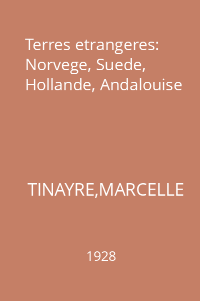 Terres etrangeres: Norvege, Suede, Hollande, Andalouise
