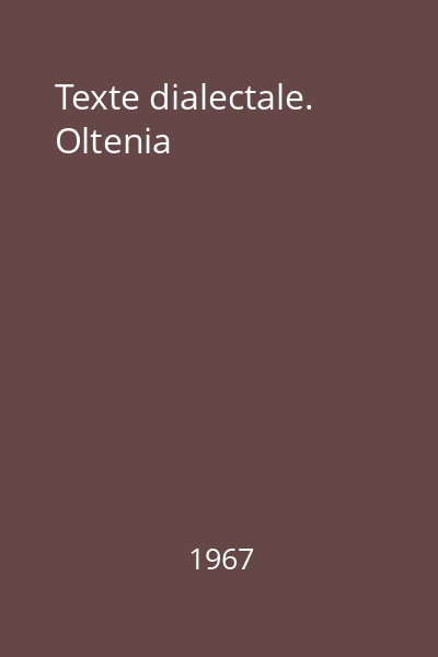 Texte dialectale. Oltenia