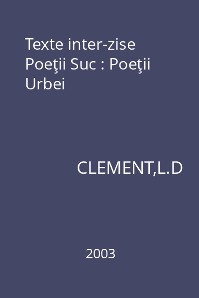 Texte inter-zise Poeţii Suc : Poeţii Urbei