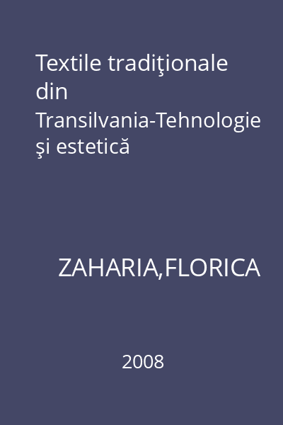 Textile tradiţionale din Transilvania-Tehnologie şi estetică