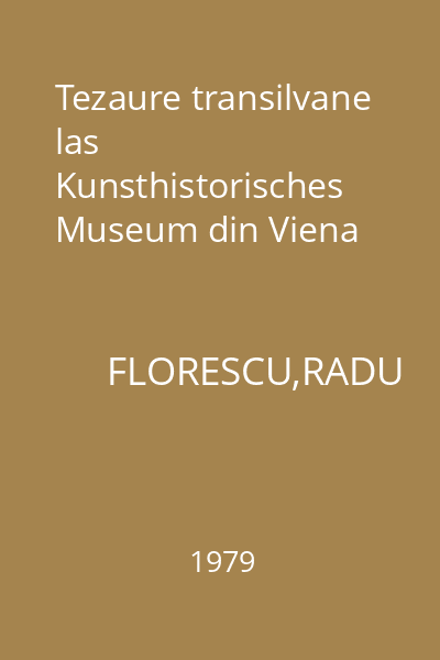 Tezaure transilvane las Kunsthistorisches Museum din Viena