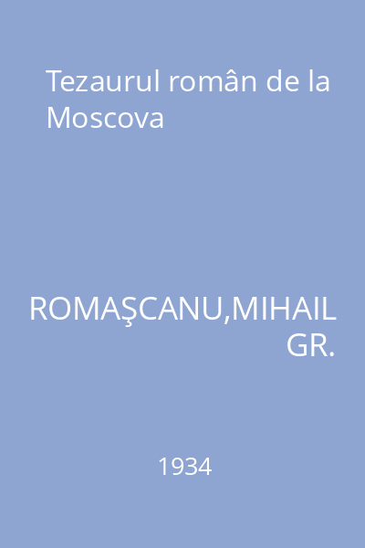 Tezaurul român de la Moscova
