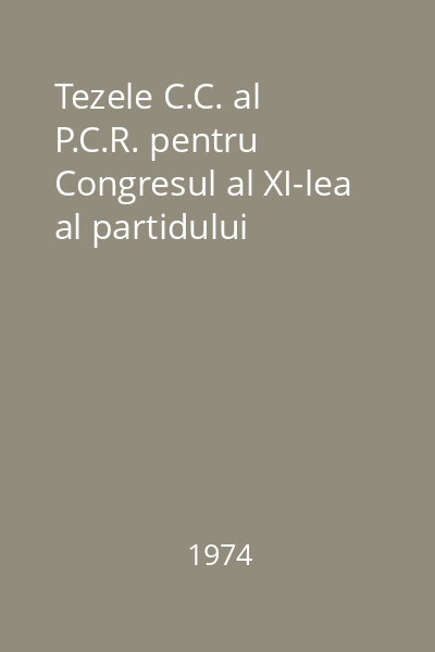 Tezele C.C. al P.C.R. pentru Congresul al XI-lea al partidului