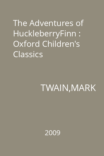 The Adventures of HuckleberryFinn : Oxford Children's Classics