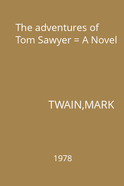 The adventures of Tom Sawyer = A Novel