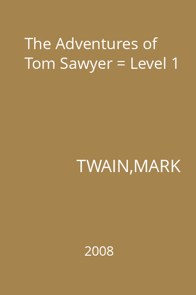 The Adventures of Tom Sawyer = Level 1