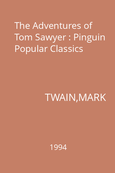 The Adventures of Tom Sawyer : Pinguin Popular Classics