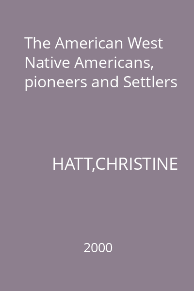 The American West Native Americans, pioneers and Settlers