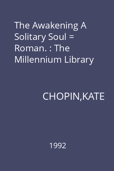 The Awakening A Solitary Soul = Roman. : The Millennium Library