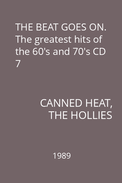 THE BEAT GOES ON. The greatest hits of the 60's and 70's CD 7