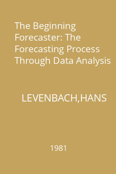 The Beginning Forecaster: The Forecasting Process Through Data Analysis