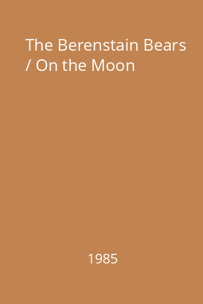 The Berenstain Bears / On the Moon