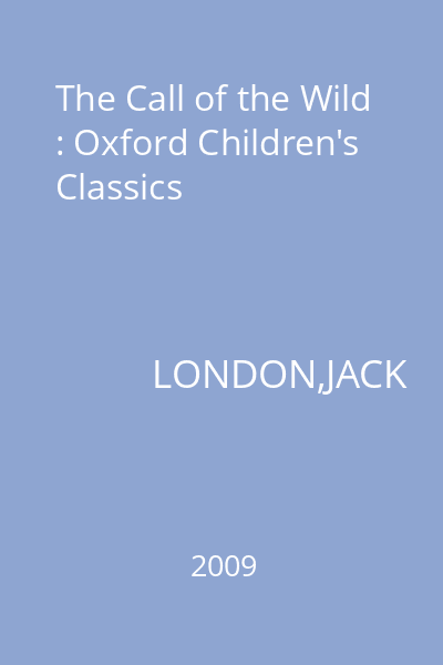 The Call of the Wild : Oxford Children's Classics