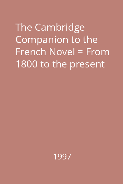 The Cambridge Companion to the French Novel = From 1800 to the present