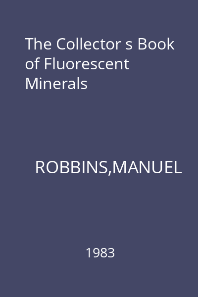 The Collector s Book of Fluorescent Minerals