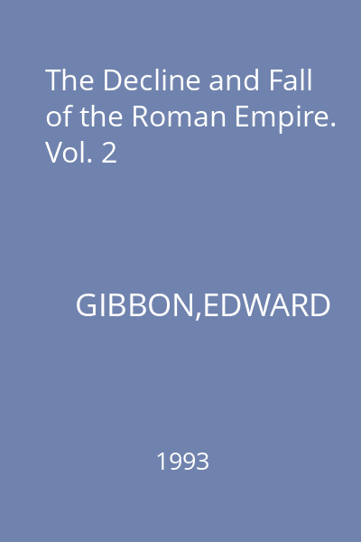 The Decline and Fall of the Roman Empire. Vol. 2