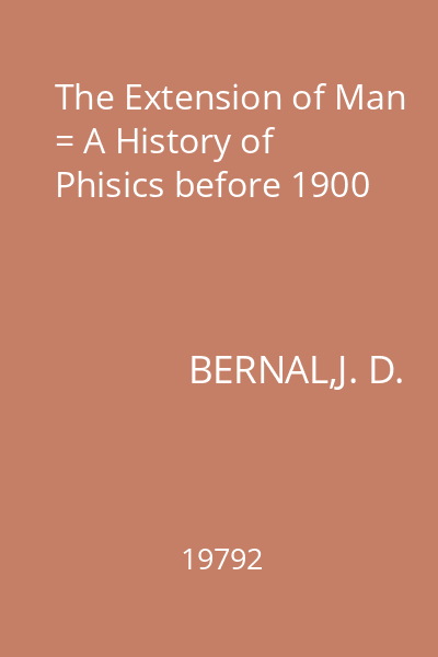 The Extension of Man = A History of Phisics before 1900